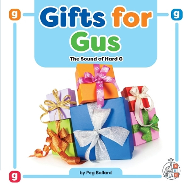 Gifts for Gus: The Sound of Hard G by Peg Ballard 9781503880238