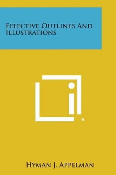 Effective Outlines and Illustrations by Hyman J Appelman 9781494009243