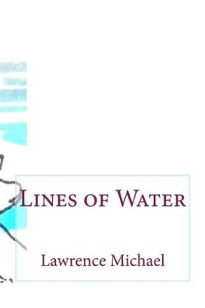 Lines of Water by Lawrence Michael 9781503379183