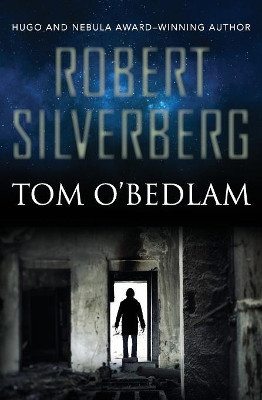 Tom O'Bedlam by Robert Silverberg 9781504014298