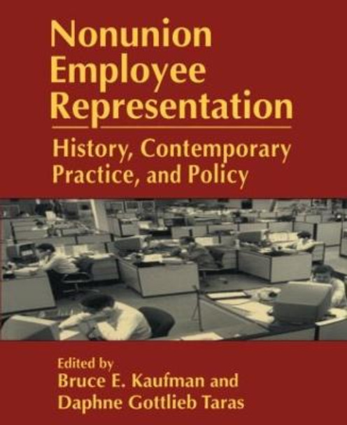 Nonunion Employee Representation: History, Contemporary Practice and Policy by Bruce E. Kaufman