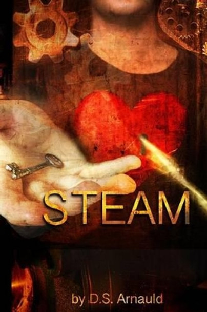 Steam by D S Arnauld 9781507787793