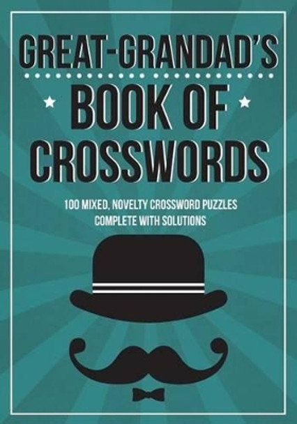 Great-Grandad's Book Of Crosswords: 100 novelty crossword puzzles by Clarity Media 9781505240795