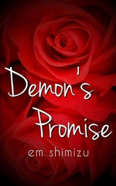 Demon's Promise: a high fantasy femdom novella by Em Shimizu 9781505330908