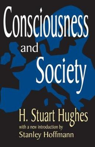 Consciousness and Society by H. Stuart Hughes