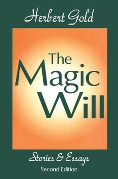 The Magic Will: Stories and Essays by Herbert Gold