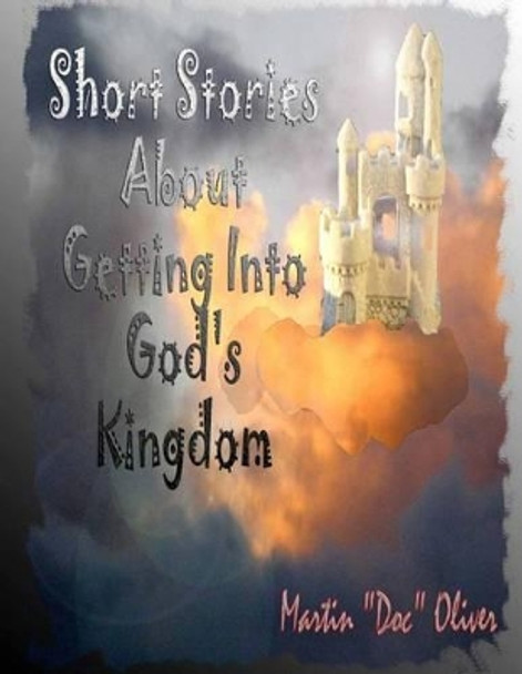 Short Stories about Getting Into God's Kingdom (Hebrew Version) by Dr Martin W Oliver Phd 9781500460303