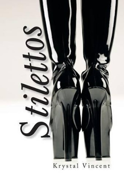 Stilettos by Krystal Vincent 9781475963366