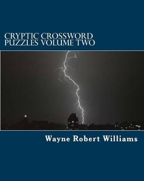 Cryptic Crossword Puzzles by Wayne Robert Williams 9781479122646