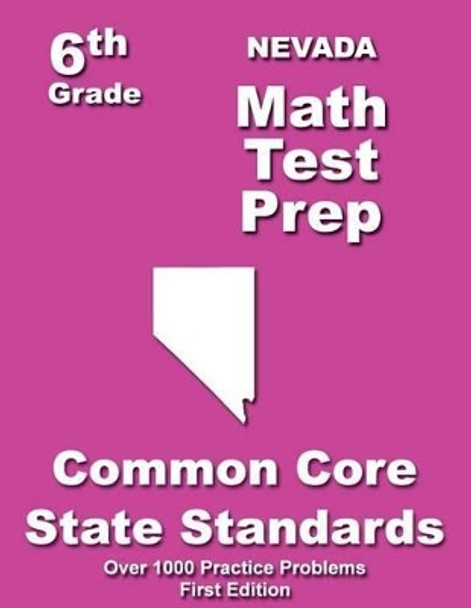 Nevada 6th Grade Math Test Prep: Common Core Learning Standards by Teachers' Treasures 9781505717297