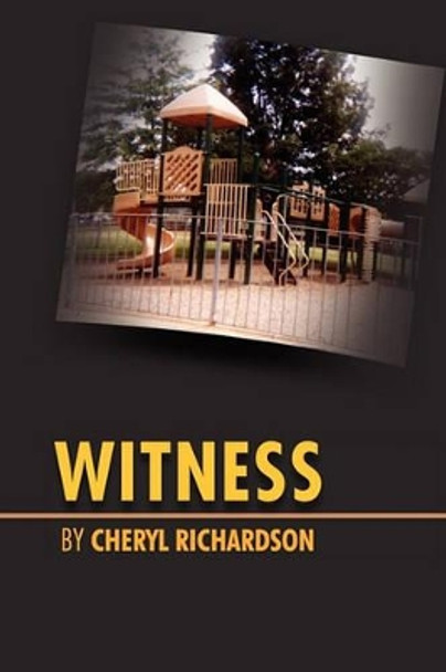 Witness by Cheryl Richardson 9781456862046