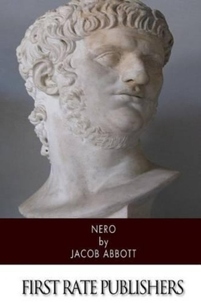 Nero by Jacob Abbott 9781505862959