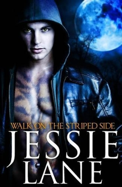 Walk On The Striped Side by Jessie Lane 9781505863154