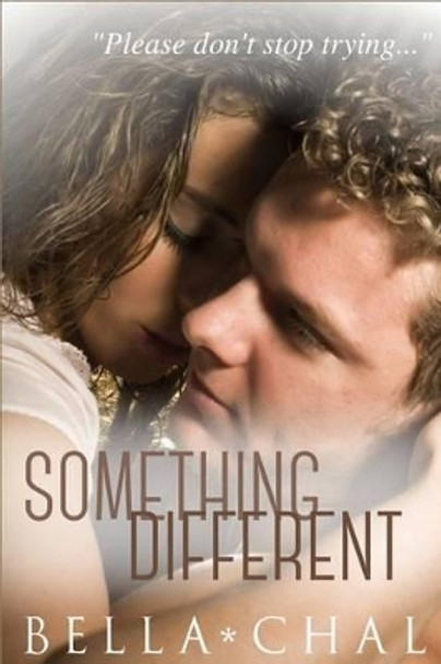 Something Different: A New Adult Erotic Romance by Bella Chal 9781505848328