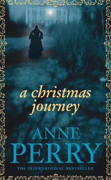 A Christmas Journey (Christmas Novella 1): A festive Victorian murder mystery by Anne Perry