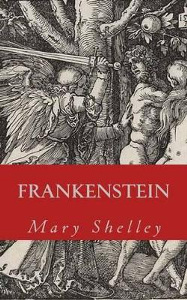 Frankenstein: The Modern Prometheus by Mary Shelley 9781505888768