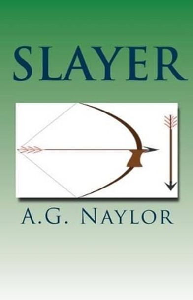 Slayer by A G Naylor 9781495420337