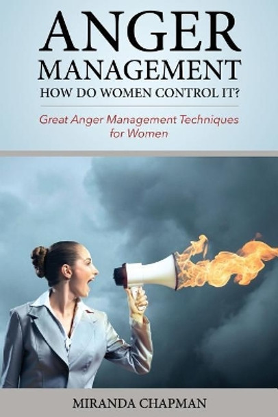 Anger Management: How Do Women Control It?: Great Anger Management Techniques for Women by Mix Books LLC 9781506011097