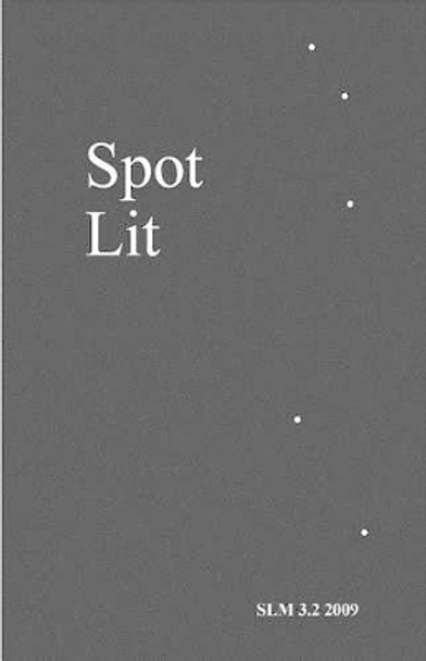 Spot Lit: 3.2 2009 by Susan Hansell Ed 9781507516386