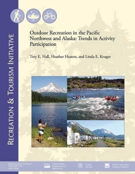 Outdoor Recreation in the Pacific Northwest and Alaska: Trends in Activity Participation by United States Department of Agriculture 9781506028774