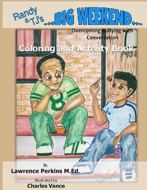 Randy and TJ's Big Weekend: Coloring and Activity Book: Overcoming Bullying with Conversation by Charles Vance 9781507799062