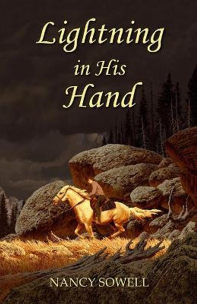 Lightning in His Hand by Nancy Sowell 9781507817278