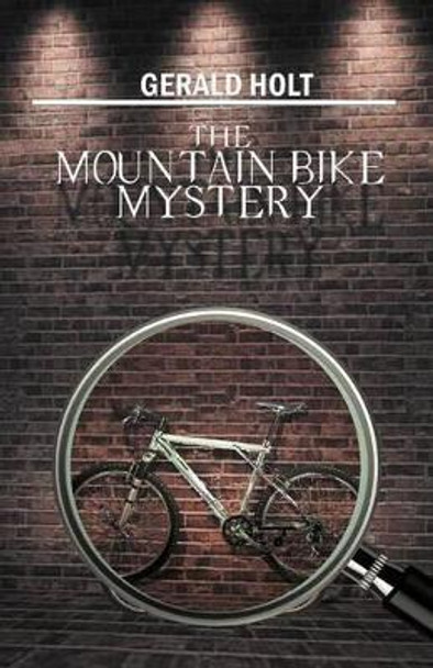 The Mountain Bike Mystery by Gerald Holt 9781479731985