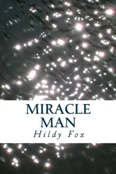 Miracle Man by Hildy Fox 9781508440949