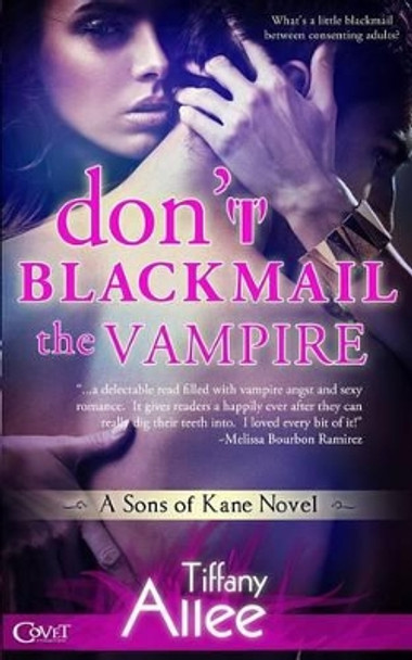 Don't Blackmail the Vampire by Tiffany Allee 9781508683698