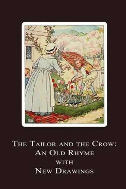 The Tailor and the Crow: An Old Rhyme with New Drawings by L Leslie Brooke 9781479261154