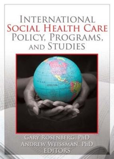 International Social Health Care Policy, Program, and Studies by Gary Rosenburg