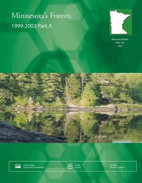 Minnesota's Forests 1999-2003 Part A by Usda Forest Service 9781508798507