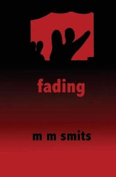 fading by M M Smits 9781490379692