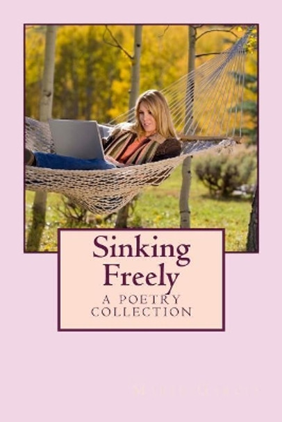 Sinking Freely by Marie Garcia 9781490441092