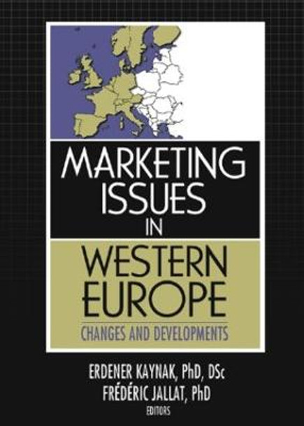 Marketing Issues in Western Europe: Changes and Developments by Erdener Kaynak