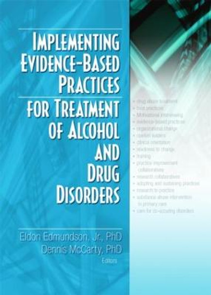 Implementing Evidence-Based Practices for Treatment of Alcohol And Drug Disorders by Eldon Edmundson, Jr.