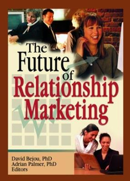 The Future of Relationship Marketing by David Bejou