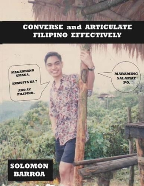 Converse and Articulate Filipino Effectively by Solomon Barroa R N 9781481901536