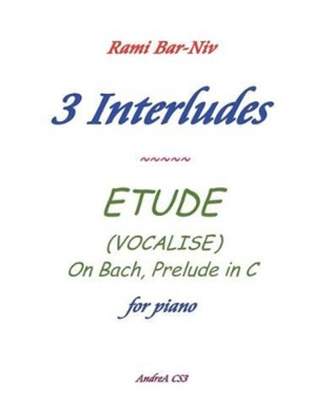 3 Interludes & ETUDE (VOCALISE) by Rami Bar-Niv 9781481285537