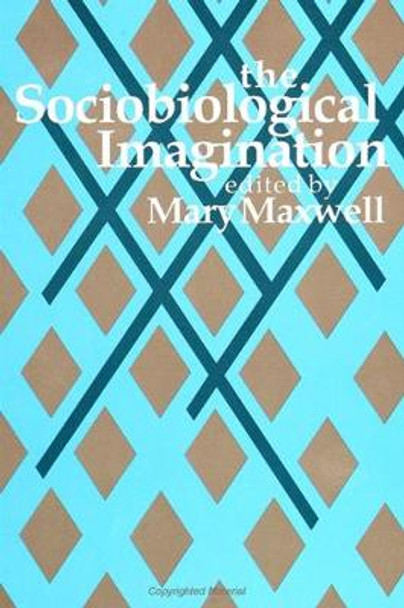 The Sociobiological Imagination by Mary Maxwell