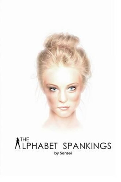 The Alphabet Spankings by Sensei 9781481928854