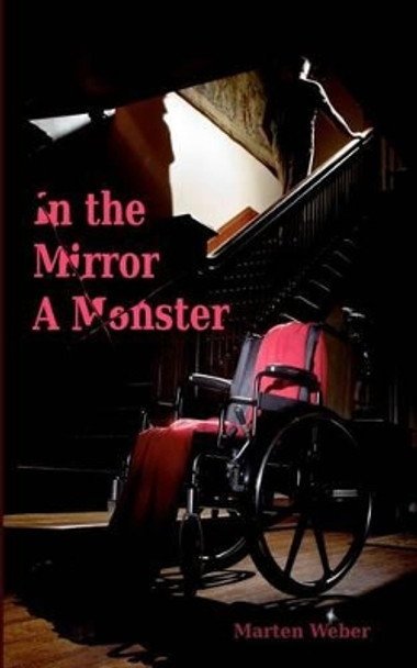 In the Mirror a Monster by Marten Weber 9781481984973
