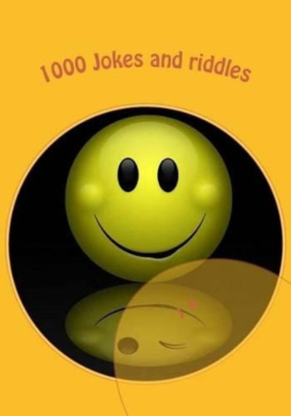 1000 Jokes and riddles: jokes for children, the funniest jokes by J A 9781482019933