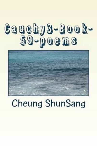 Cauchy3-Book-59-poems: Soft Despotism by Cheung Shun Sang 9781482615814