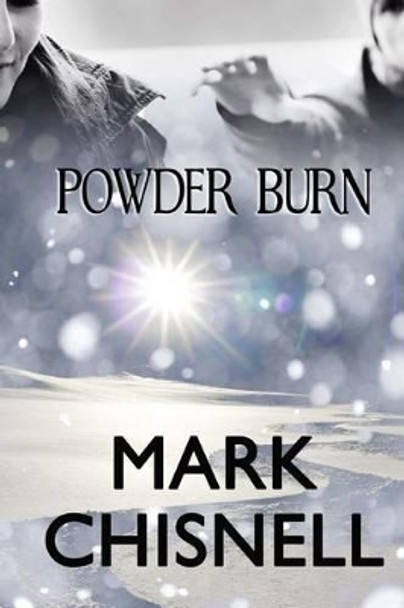 Powder Burn by Mark Chisnell 9781483940045