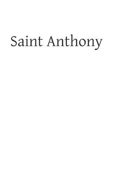 Saint Anthony: The Saint of the Whole World by Brother Hermenegild Tosf 9781484002087