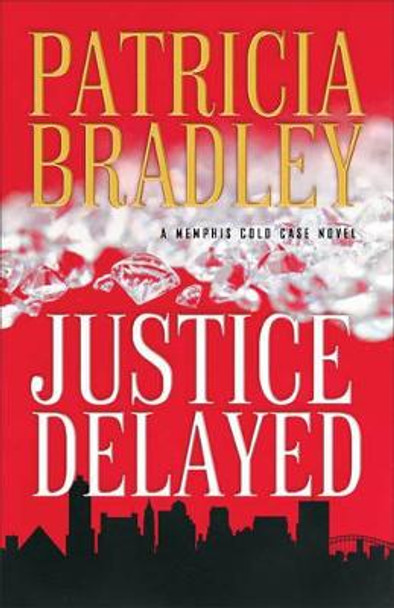 Justice Delayed by Patricia Bradley