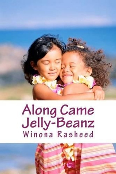 Along Came Jelly-Beanz by Winona Rasheed 9781483949055