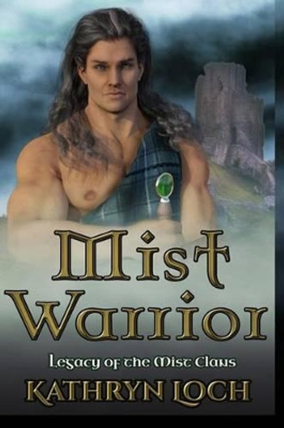 Mist Warrior by Kathryn Loch 9781484852958