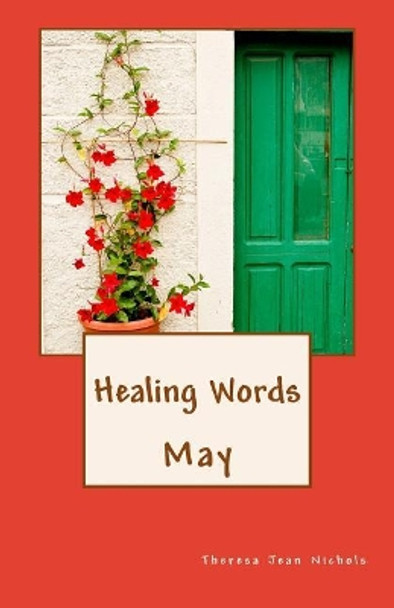 Healing Words: May by Theresa Jean Nichols 9781484999394